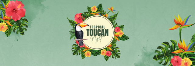 TROPICAL TOUCAN NIGHT